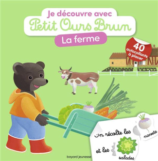 Je découvre la ferme avec Petit Ours Brun. Avec 40 autocollants à placer