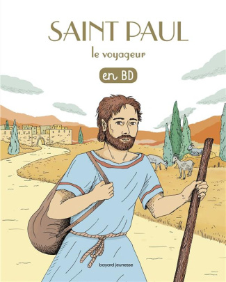Les Chercheurs de Dieu Tome 8 : Saint Paul, le voyageur
