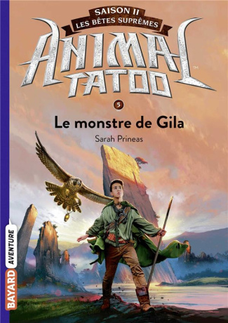 Animal Tatoo - saison 2 - Les bêtes suprêmes Tome 5 : Le monstre de Gila