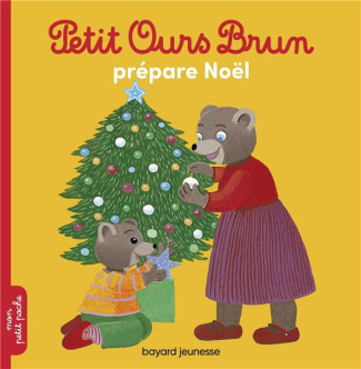 Petit Ours Brun : Petit Ours Brun prépare Noël