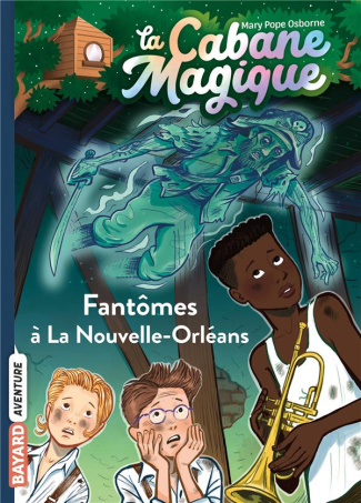 La cabane magique Tome 37 : Fantômes à La Nouvelle-Orléans