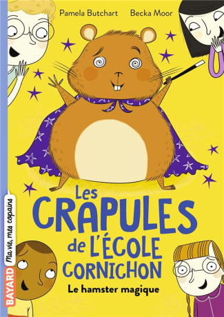 Les crapules de l'école Cornichon Tome 3 : Le hamster magique