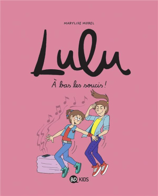 Lulu Tome 9 : A bas les soucis !
