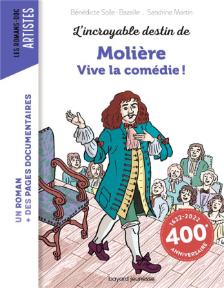L'incroyable destin de Molière. Vive la comédie !
