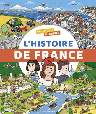 Mon encyclo illustrée l'Histoire de France