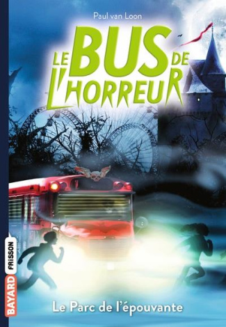 Le bus de l'horreur Tome 6 : Le Parc de l'épouvante