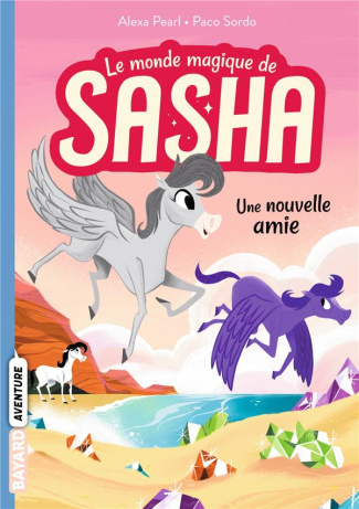 Le monde magique de Sasha Tome 3 : Une nouvelle amie