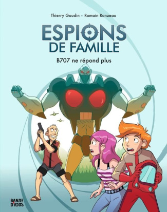 Espions de famille Tome 2 : B707 ne répond plus