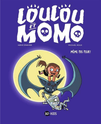 Loulou et Momo Tome 1 : Même pas peur !