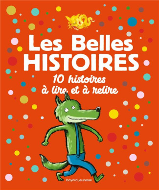 Les Belles Histoires. 10 histoires à lire et à relire