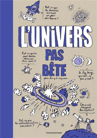L'univers pas bête. Pour les 9 à 109 ans