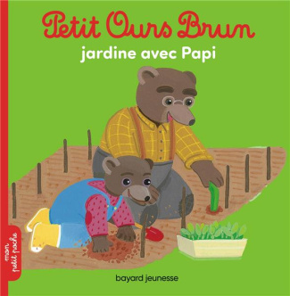 Petit Ours Brun : Petit Ours Brun jardine avec papi