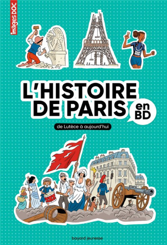 L'Histoire de Paris en BD. De Lutèce à aujourd'hui