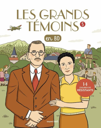 Les grands témoins en BD Tome 5 : 14 figures de résistants