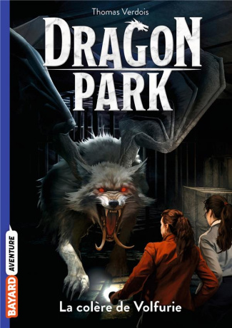Dragon Park Tome 5 : La colère de Volfurie