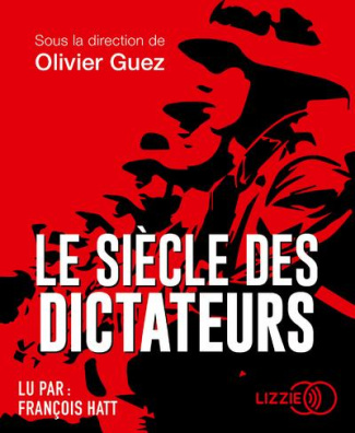 Le siècle des dictateurs. 1 CD audio MP3
