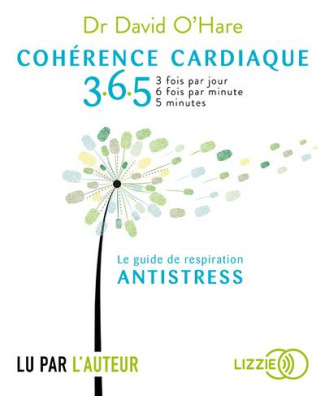 Cohérence cardiaque 3.6.5. Le guide de respiration antistress, 1 CD audio MP3