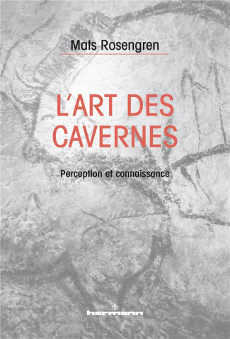 L'art des cavernes. Perception et connaissance