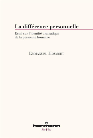La différence personnelle. Essai sur l'identité dramatique de la personne humaine