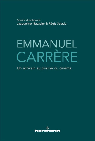 Emmanuel Carrère. Un écrivain au prisme du cinéma