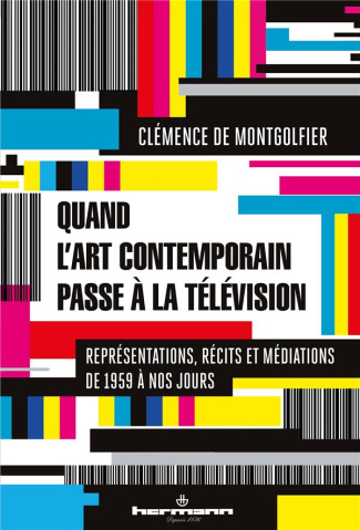 Quand l'art contemporain passe à la télévision. Représentations, récits et médiations de 1959 à nos