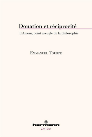 Donation et réciprocité. L'amour, point aveugle de la philosophie