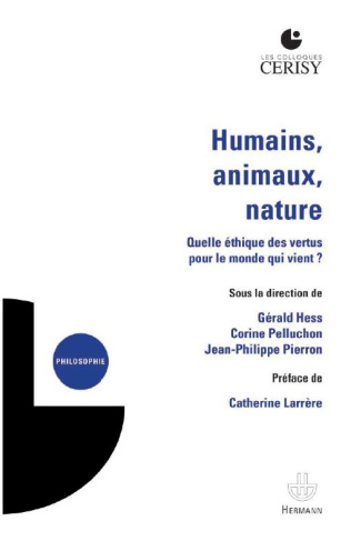 Humains, animaux, nature. Quelle éthique des vertus pour le monde qui vient ?