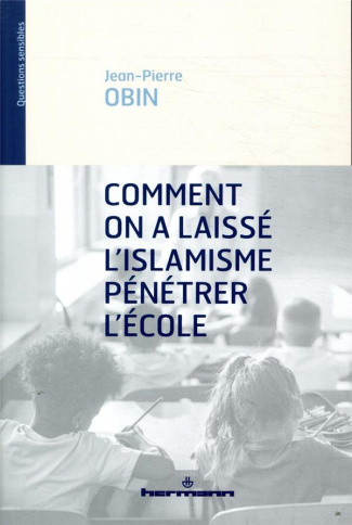 Comment on a laissé l'islamisme pénétrer l'école