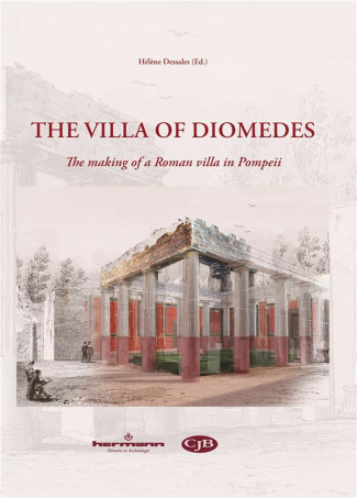 THE VILLA OF DIOMEDES - THE MAKING OF A ROMAN VILLA IN POMPEII