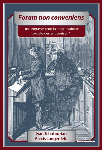Forum non conveniens. Une impasse pour la responsabilité sociale des entreprises ?