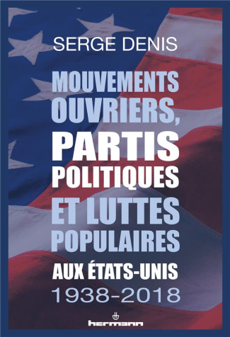 Mouvements ouvriers, partis politiques et luttes populaires aux Etats-Unis, 1938-2018