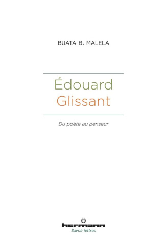 Edouard Glissant. Du poète au penseur