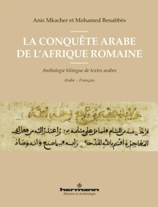 La conquête arabe de l'Afrique romaine. Anthologie de textes arabes, Edition bilingue français-arabe