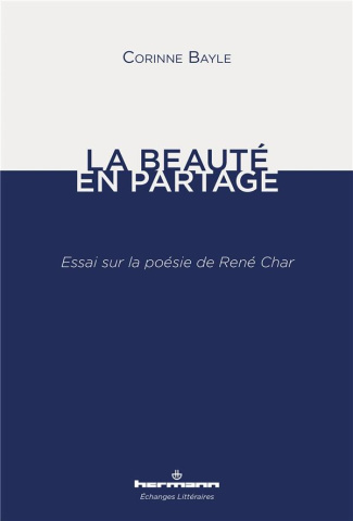 La Beauté en partage. Essai sur la poésie de René Char