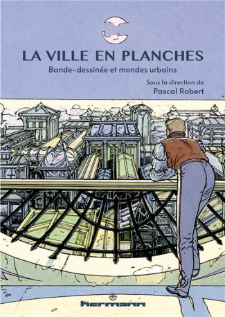 La ville en planches. Bande dessinée et mondes urbains