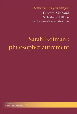 Sarah Kofman : philosopher autrement