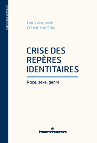 Crise des repères identitaires. Race, sexe, genre