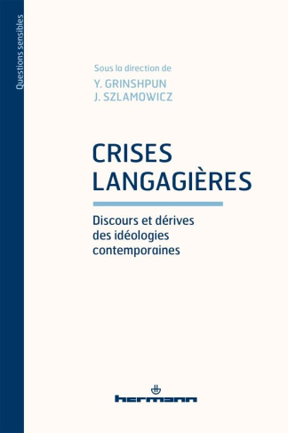 Crises langagières. Discours et dérives des idéologies contemporaines