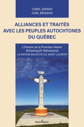 Alliances et traités avec les peuples autochtones du Québec. L'histoire de la Première Nation Wolast