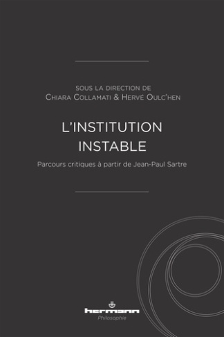 L'institution instable. Parcours critiques à partir de Jean-Paul Sartre