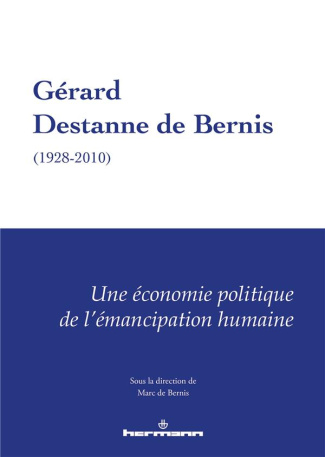 Gérard Destanne de Bernis (1928-2010). Une économie politique de l'émancipation humaine