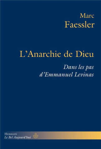 L'Anarchie de Dieu. Dans les pas d'Emmanuel Levinas