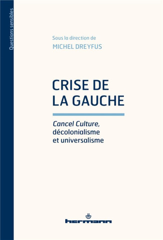 Crise de la gauche. Cancel Culture, décolonialisme et universalisme