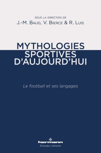 Mythologies sportives d'aujourd'hui. Le football et ses langages