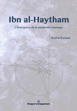 Ibn al-Haytham. L'émergence de la modernité classique