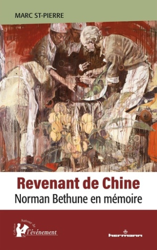 Revenant de Chine. Norman Bethune en mémoire
