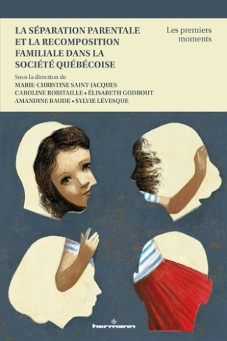 La séparation parentale et la recomposition familiale dans la societé québécoise. Les premiers momen