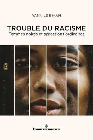 Trouble du racisme. Femmes noires et agressions ordinaires