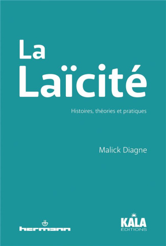 La Laïcité. Histoires, théories et pratiques