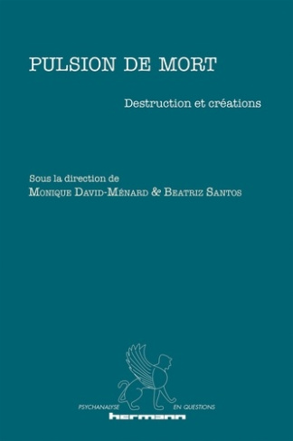 Pulsion de mort. Destruction et créations